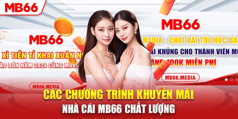 Trương trình khuyến mãi chất lượng luôn được cập nhập tại MB66